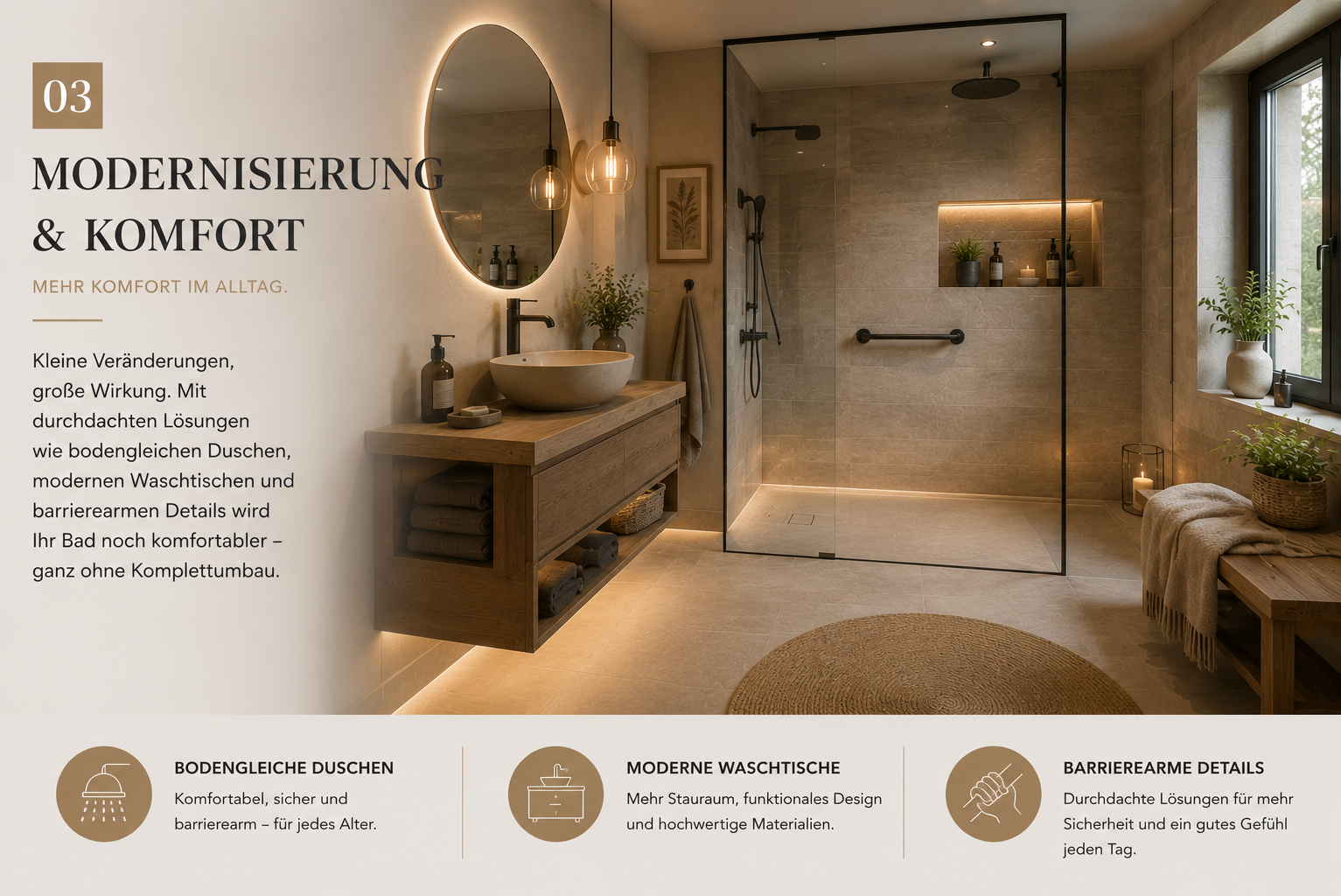Badmodernisierung mit mehr Komfort Modernisiertes Badezimmer mit bodengleicher Dusche, modernem Waschtisch und barrierearmen Details für mehr Komfort im Alltag.